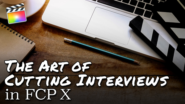 The Art of Cutting Interviews in FCP X, Ripple Training: Video editing tutorials for the best editing software for PC and Mac.
